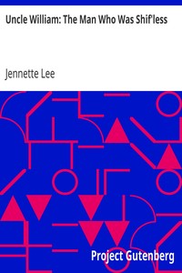 Uncle William: The Man Who Was Shif'less by Jennette Lee