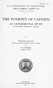 The Toxicity of Caffein: An experimental study on different species of animals by William Salant
