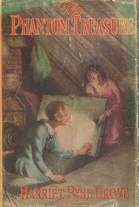 The Phantom Treasure by Harriet Pyne Grove
