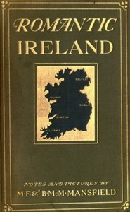 Romantic Ireland; volume 1/2 by M. F. (Milburg Francisco) Mansfield