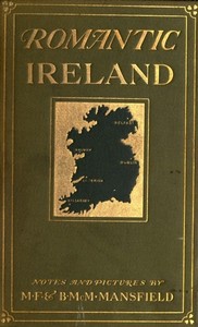 Romantic Ireland; volume 2/2 by M. F. (Milburg Francisco) Mansfield