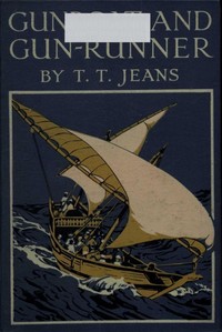 Gunboat and Gun-runner: A Tale of the Persian Gulf by T. T. (Thomas Tendron) Jeans