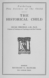 The Historical Child
Paidology; The Science of the Child by Oscar Chrisman