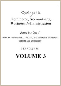Cyclopedia of Commerce, Accountancy, Business Administration, v. 03 (of 10) by American School of Correspondence
