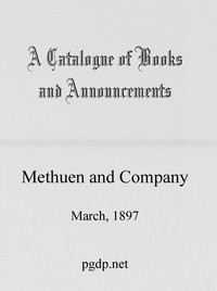 A Catalogue of Books and Announcements of Methuen and Company, March 1897 by Methuen & Co.