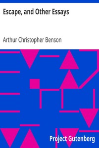 Escape, and Other Essays by Arthur Christopher Benson