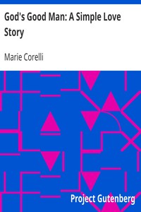 God's Good Man: A Simple Love Story by Marie Corelli