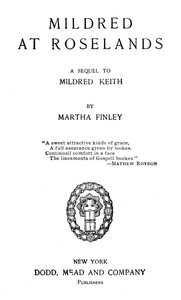 Mildred at Roselands
A Sequel to Mildred Keith by Martha Finley