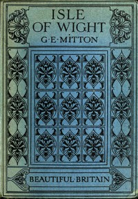The Isle of Wight by G. E. (Geraldine Edith) Mitton