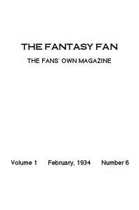 The Fantasy Fan, February 1934
The Fans' Own Magazine by Various