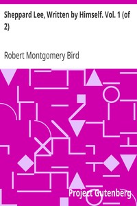 Sheppard Lee, Written by Himself. Vol. 1 (of 2) by Robert Montgomery Bird