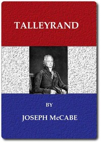 Talleyrand: A Biographical Study by Joseph McCabe
