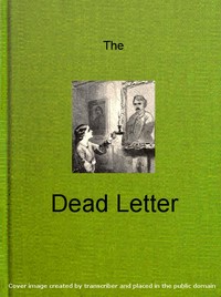 The Dead Letter: An American Romance by Metta Victoria Fuller Victor