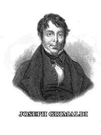 Memoirs of Joseph Grimaldi by Joseph Grimaldi