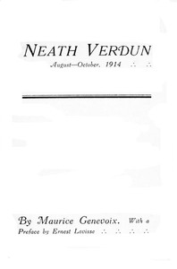 'Neath Verdun, August-October, 1914 by Maurice Genevoix