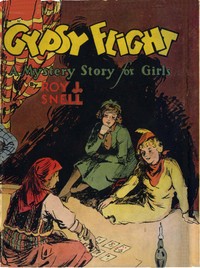 Gypsy Flight
A Mystery Story for Girls by Roy J. (Roy Judson) Snell