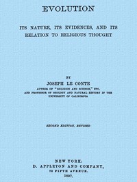 Evolution: Its nature, its evidence, and its relation to religious thought by Joseph LeConte