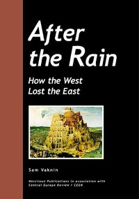 After the Rain : how the West lost the East by Samuel Vaknin
