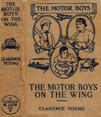 The Motor Boys on the Wing; Or, Seeking the Airship Treasure by Clarence Young