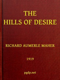 The Hills of Desire by Richard Aumerle Maher