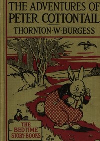 The Adventures of Peter Cottontail by Thornton W. (Thornton Waldo) Burgess