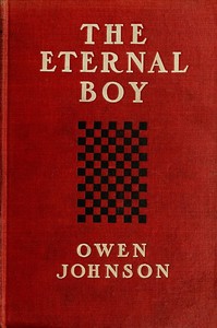 The Eternal Boy: Being the Story of the Prodigious Hickey by Owen Johnson