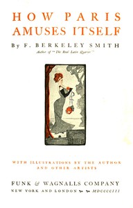 How Paris Amuses Itself by F. Berkeley (Frank Berkeley) Smith