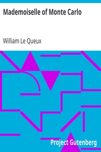 Mademoiselle of Monte Carlo by William Le Queux