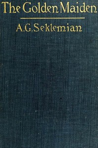 The Golden Maiden, and other folk tales and fairy stories told in Armenia by A. K. Seklemian