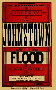 The Disaster Which Eclipsed History: The Johnstown Flood by R. K. (Richard Kyle) Fox