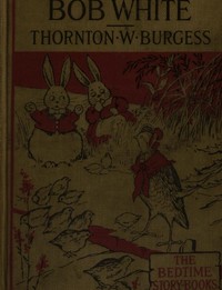 The Adventures of Bob White by Thornton W. (Thornton Waldo) Burgess