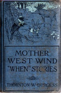 Mother West Wind "When" Stories by Thornton W. (Thornton Waldo) Burgess