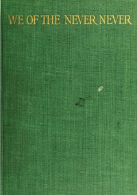 We of the Never-Never by Jeannie Gunn