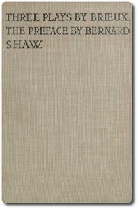 Three Plays by Brieux
With a Preface by Bernard Shaw by Eugène Brieux
