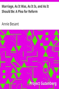 Marriage, As It Was, As It Is, and As It Should Be: A Plea for Reform by Annie Besant