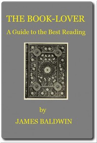 The Book-lover: A Guide to the Best Reading by James Baldwin