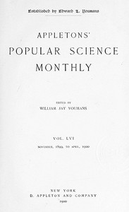Appletons' Popular Science Monthly, December 1899
Vol. LVI, November, 1899 to April, 1900 by Various