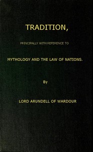 Tradition, Principally with Reference to Mythology and the Law of Nations by John Francis Arundell Arundell of Wardour