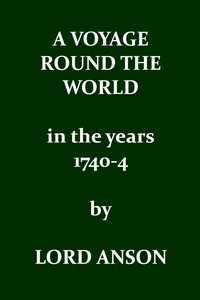 A voyage round the world in the years MDCCXL, I, II, III, IV by George Anson Anson