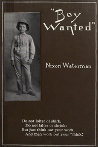"Boy Wanted": A Book of Cheerful Counsel by Nixon Waterman