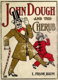 John Dough and the Cherub by L. Frank (Lyman Frank) Baum