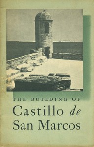 The Building of Castello de San Marcos
National Park Service Interpretive Series, History No. 1 by Albert C. Manucy