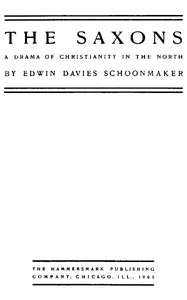 The Saxons: A Drama of Christianity in the North by Edwin Davies Schoonmaker