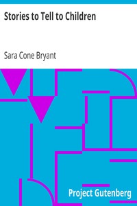 Stories to Tell to Children by Sara Cone Bryant