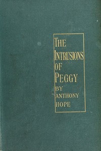 The Intrusions of Peggy by Anthony Hope