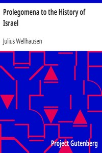 Prolegomena to the History of Israel by Julius Wellhausen