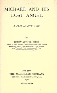 Michael and His Lost Angel: A Play in Five Acts by Henry Arthur Jones
