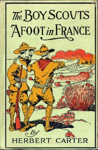 The Boy Scouts Afoot in France; or, With the Red Cross Corps at the Marne by Herbert Carter