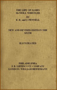 The Life of James McNeill Whistler by Elizabeth Robins Pennell