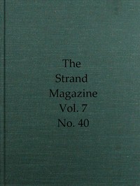 The Strand Magazine, Vol. 07, Issue 40, April, 1894
An Illustrated Monthly by Various